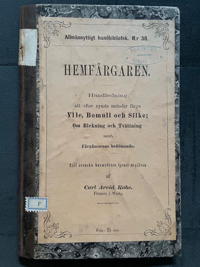 Carl Arvid Rabe : Hemfärgaren