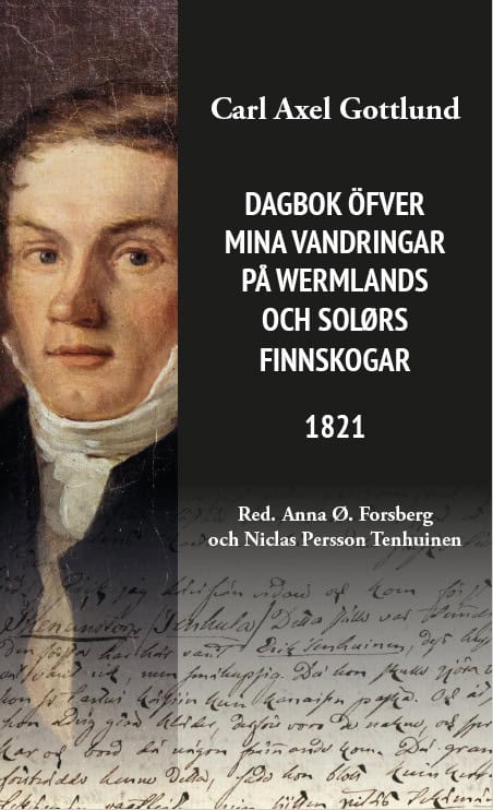 Carl Axel Gottlund : Dagbok över mina vandringar i Wermlands och Solørs finnskogar 1821