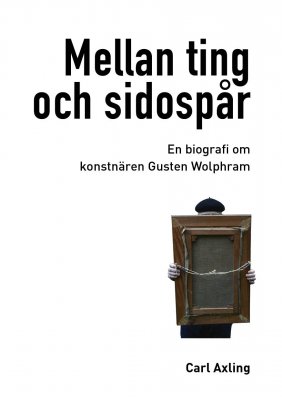 Carl Axling : Mellan ting och sidospår