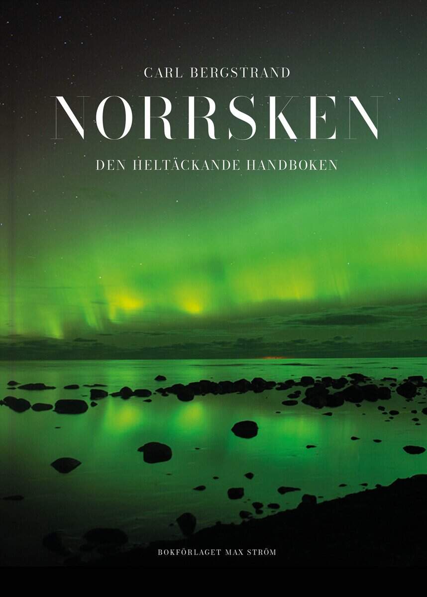 Carl Bergstrand : Norrsken : den heltäckande handboken
