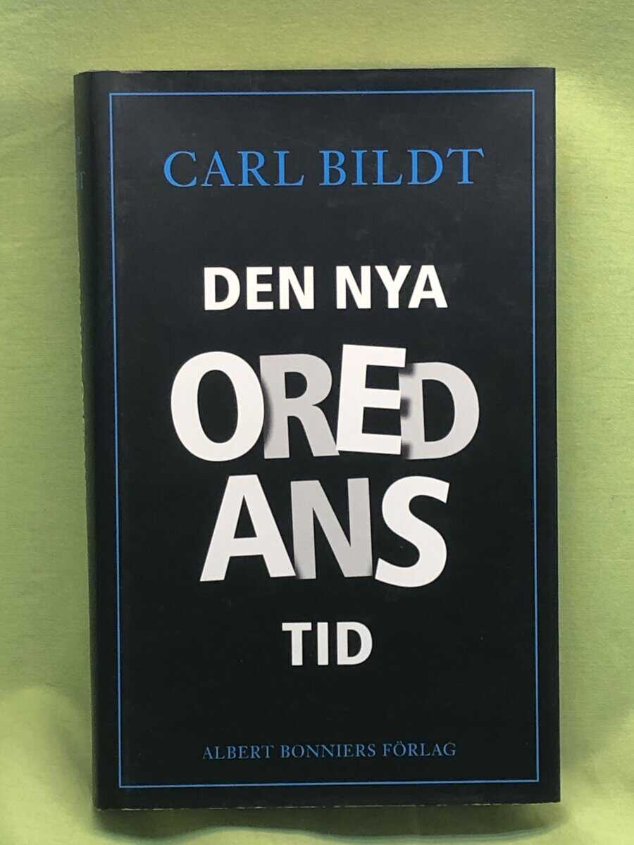 Carl Bildt : Den nya oredans tid