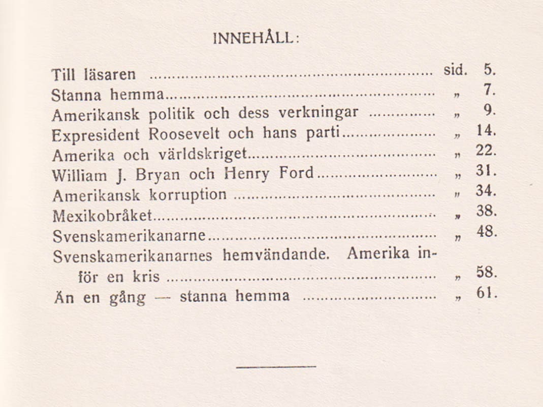 Carl Bruhn : 'Sverige främst'. Stanna hemma! Amerikanska penndrag af Carl Bruhn (Chef för The International Press Association New-York). Tillägnade den svenska landstormen
