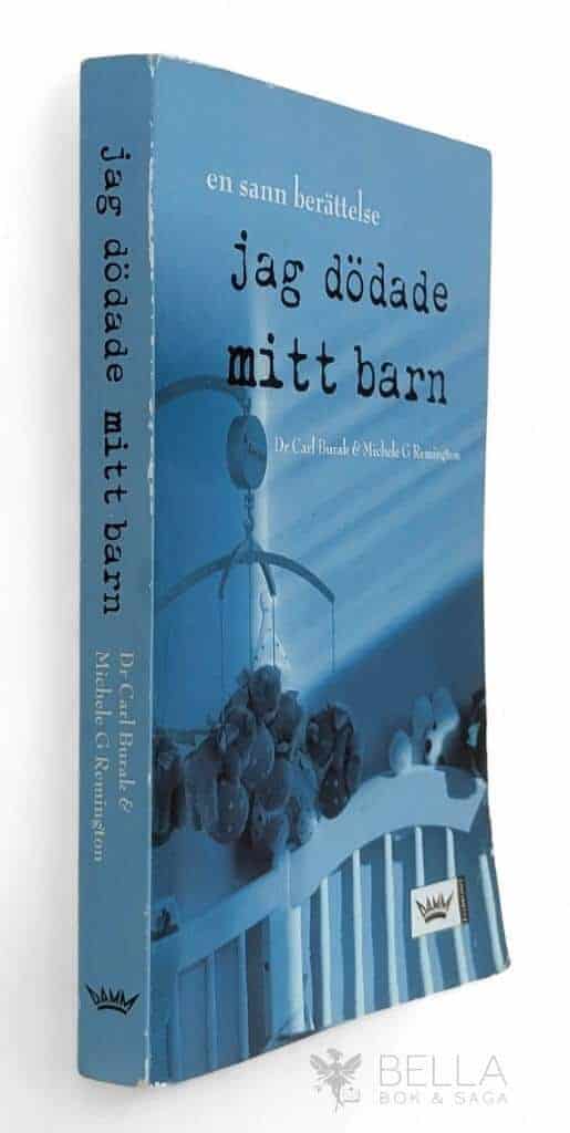 Carl Burak ; Michele G Remington : Jag dödade mitt barn
