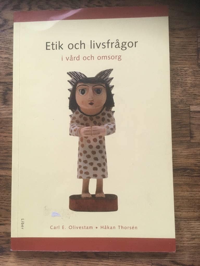 Carl E Olivestam ; Håkan Thorsén : Etik och livsfrågor i vård och omsorg