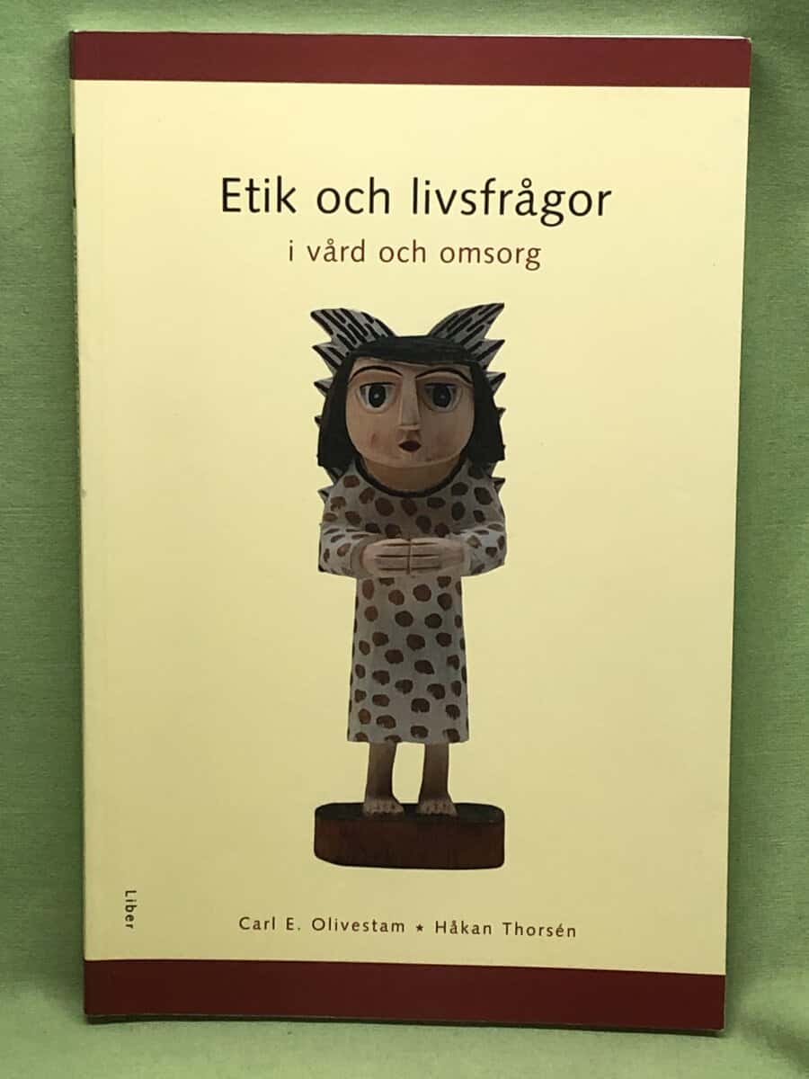 Carl Eber Olivestam : Etik och livsfrågor i vård och omsorg