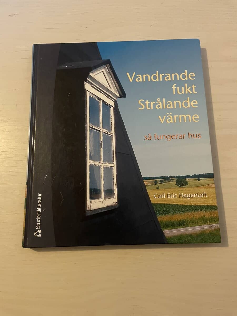 Carl-Eric Hagentoft : Vandrande fukt Strålande värme. Så fungerar hus