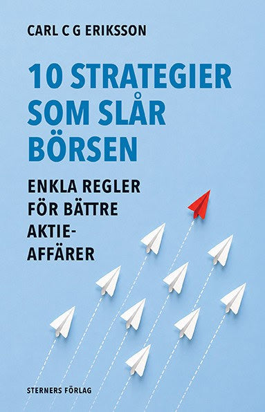 Carl Eriksson : 10 strategier som slår börsen
