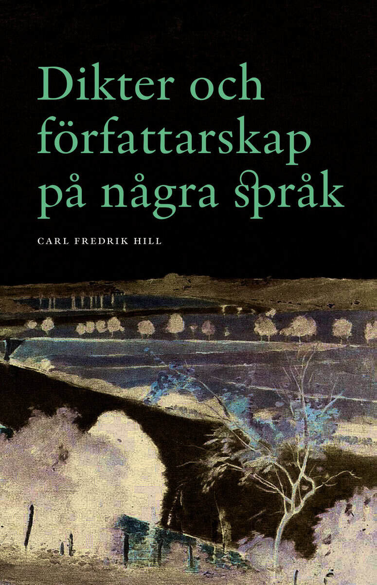 Carl Fredrik Hill : Dikter och författarskap på några språk