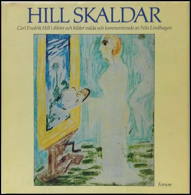 Carl Fredrik Hill : Hill skaldar