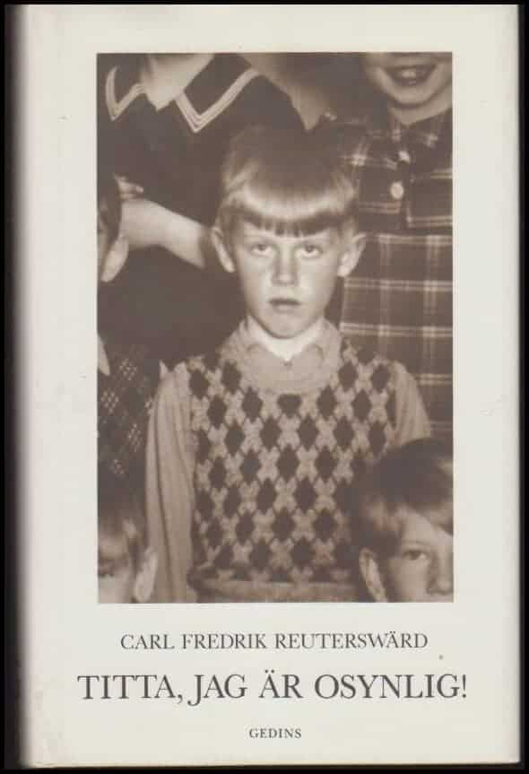 Carl Fredrik Reuterswärd : Titta, jag är osynlig!