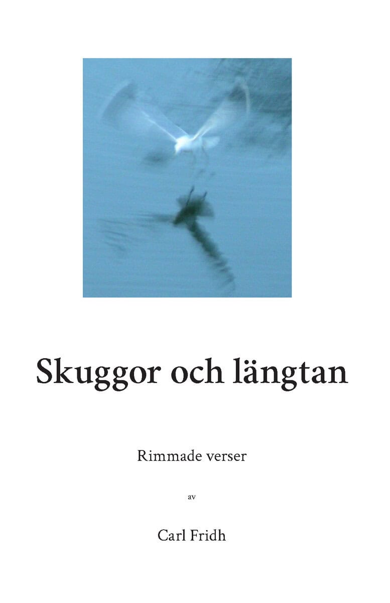 Carl Fridh : Skuggor och längtan : rimmade verser