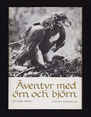 Carl Fries : Äventyr med örn och björn och andra djur