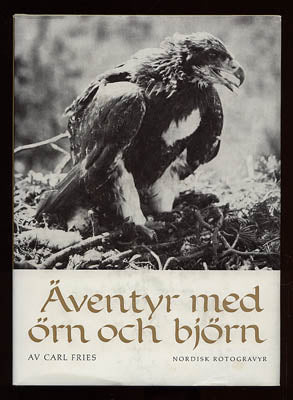 Carl Fries : Äventyr med örn och björn och andra djur