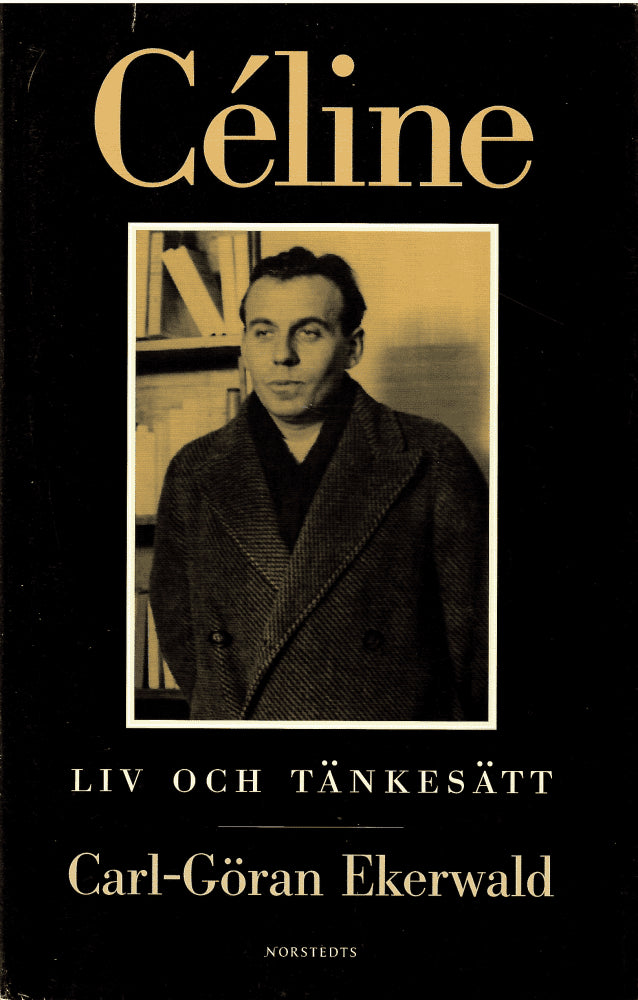 Carl-Göran Ekerwald : Céline