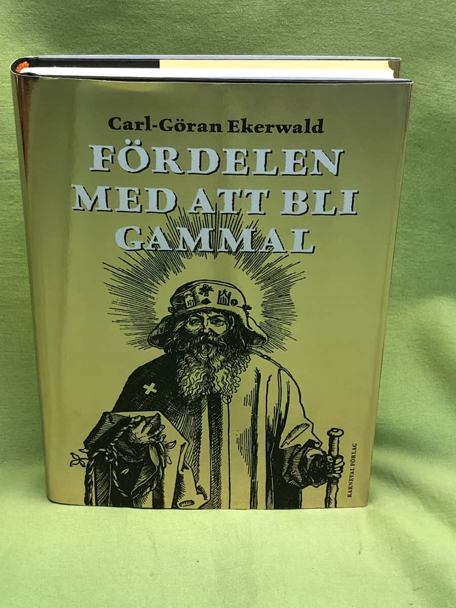 Carl-Göran Ekerwald : Fördelen med att bli gammal
