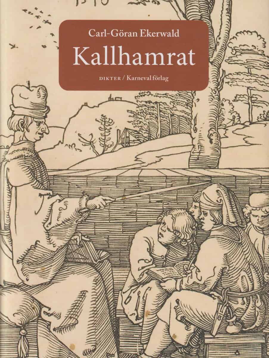 Carl-Göran Ekerwald : Kallhamrat : dikter