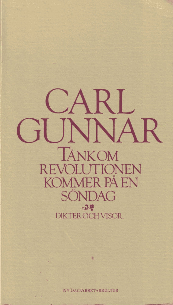 Carl Gunnar : Tänk om revolutionen kommer på en söndag
