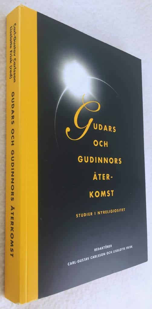 Carl-Gustav Carlsson ; liselott Frisk (red.) : Gudars och gudinnors återkomst