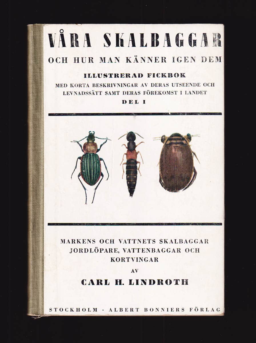 Carl H. Lindroth : Våra skalbaggar och hur man känner igen dem