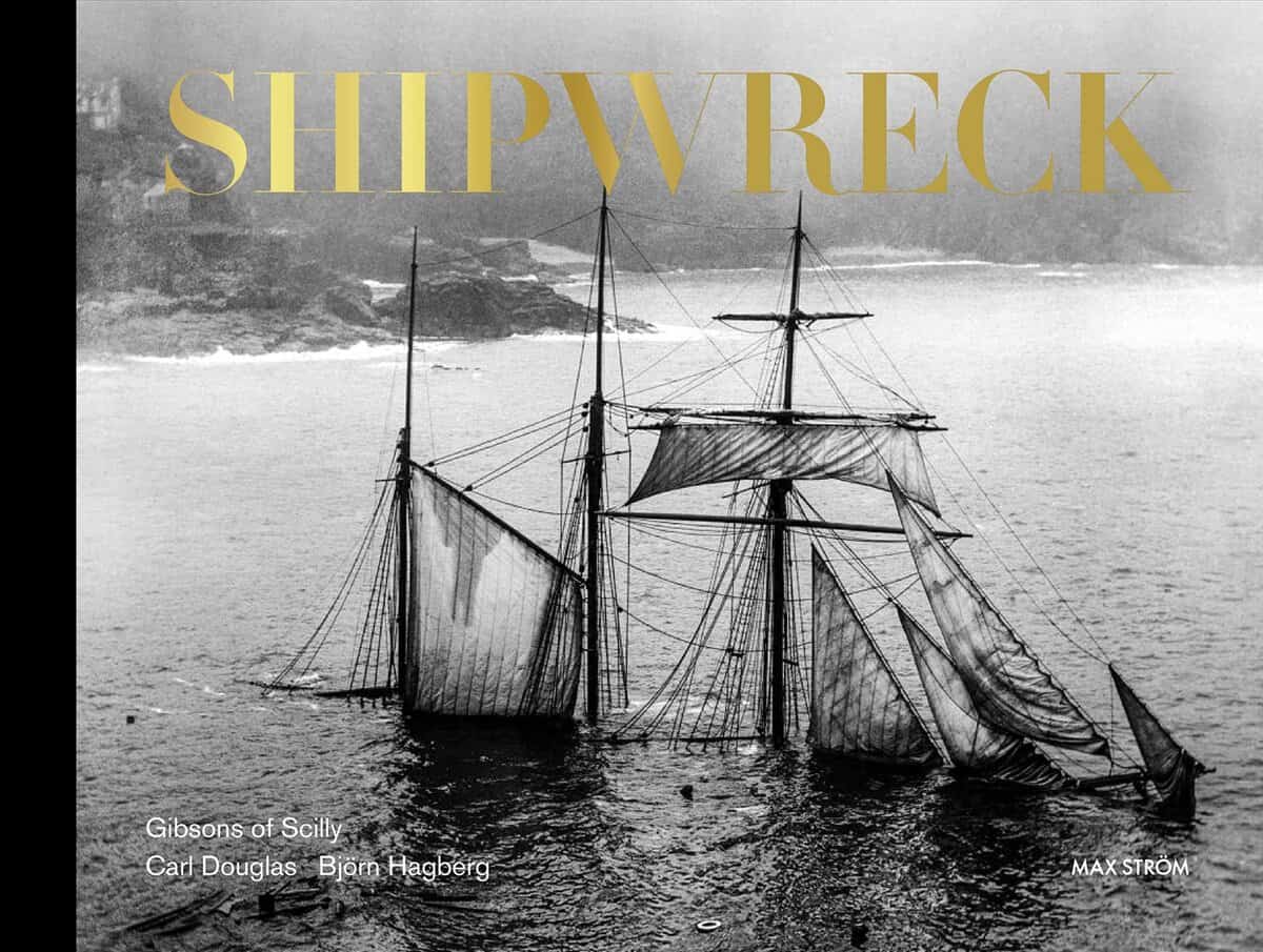 Douglas, Carl ; Hagberg, Björn : Shipwreck : Gibsons of Scilly