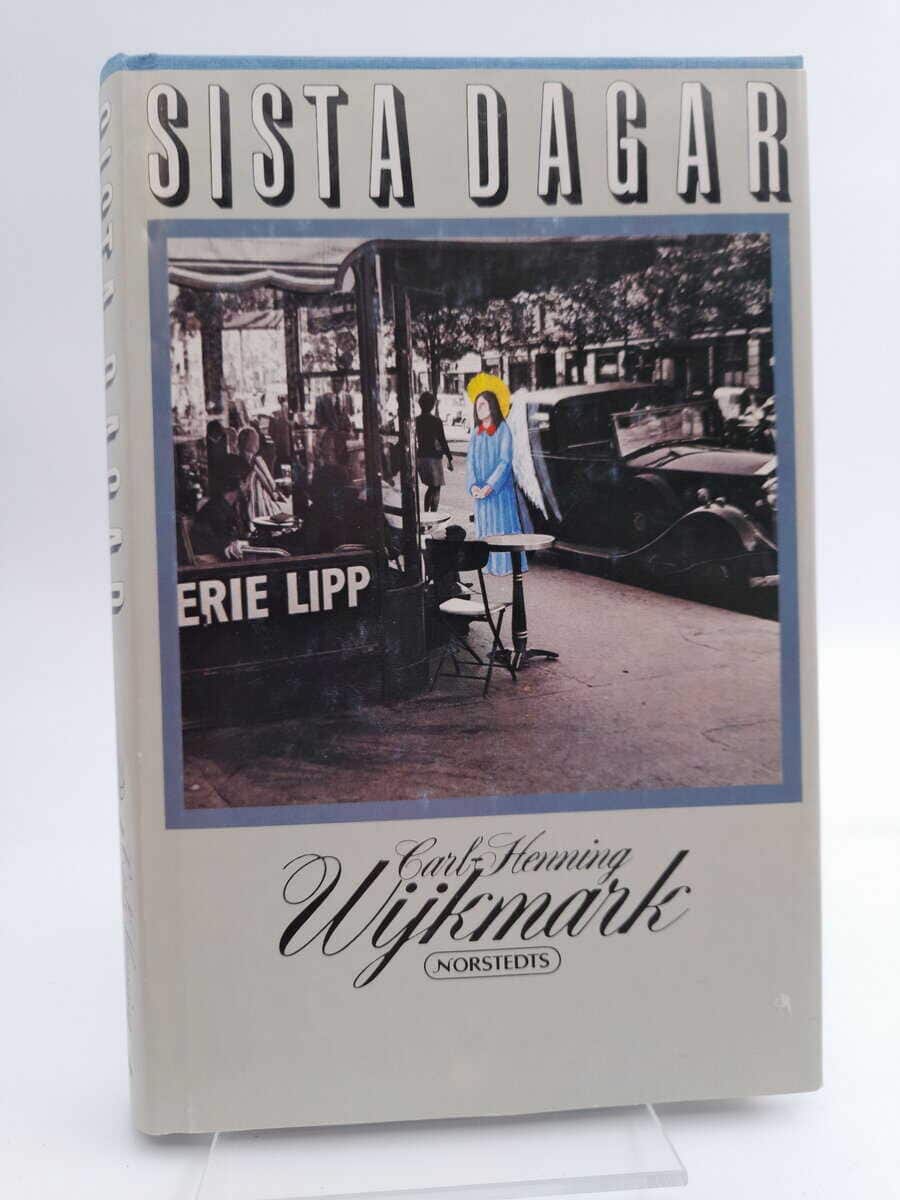 Carl-Henning Wijkmark : Sista dagar