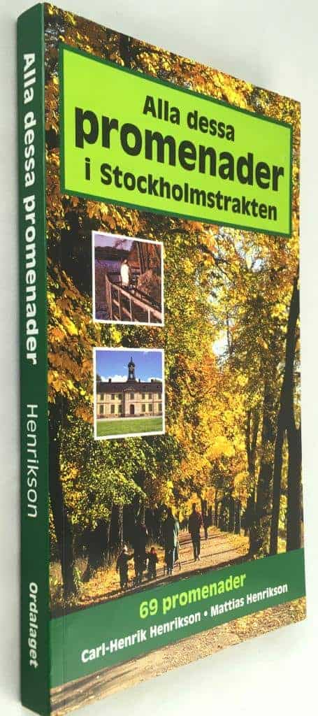 Carl-Henrik Henrikson ; Mattias Henrikson : Alla dessa promenader i Stockholmstrakten