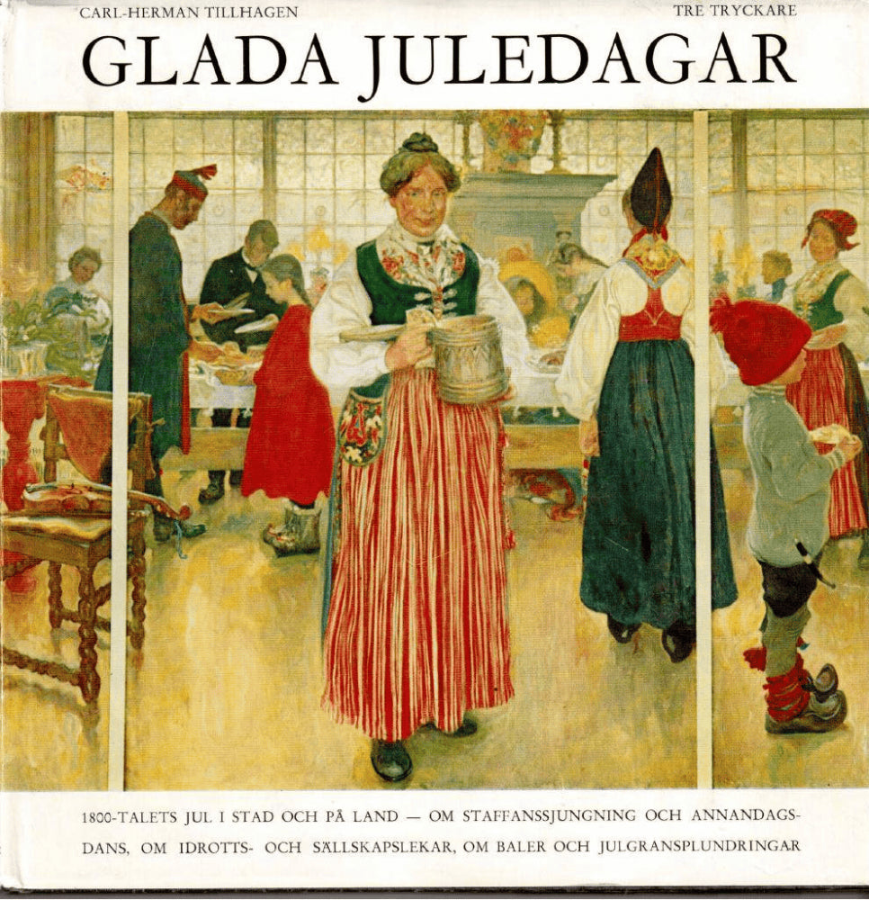 Carl-Herman Tillhagen : Glada juledagar. 1800-talets jul i stad och på land - om Staffanssjungning och annandagsdans, om idrotts- och sällskapslekar, om baler och julgransplundringar
