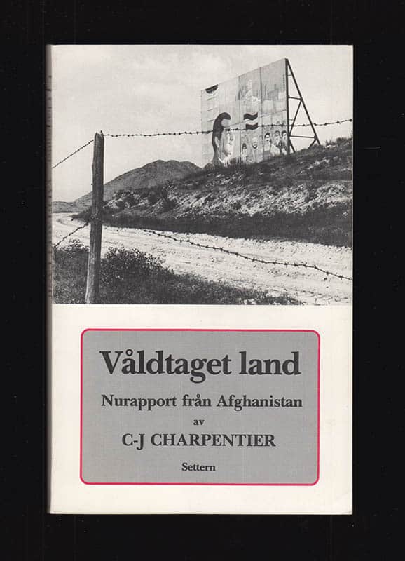 Carl-Johan Charpentier : Afghanistan - våldtaget land