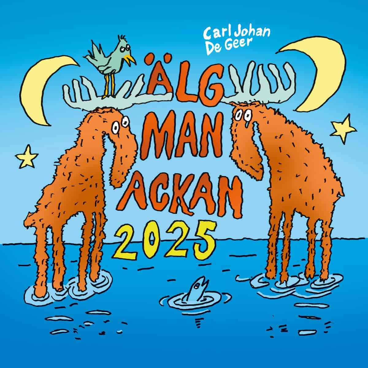 Carl Johan De Geer : Älgmanacka - almanacka för 2025 av Carl Johan De Geer