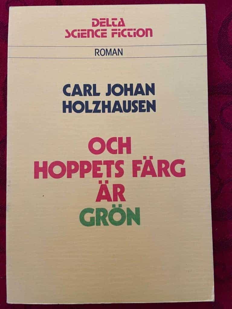 Carl Johan Holzhausen : Och hoppets färg är grön
