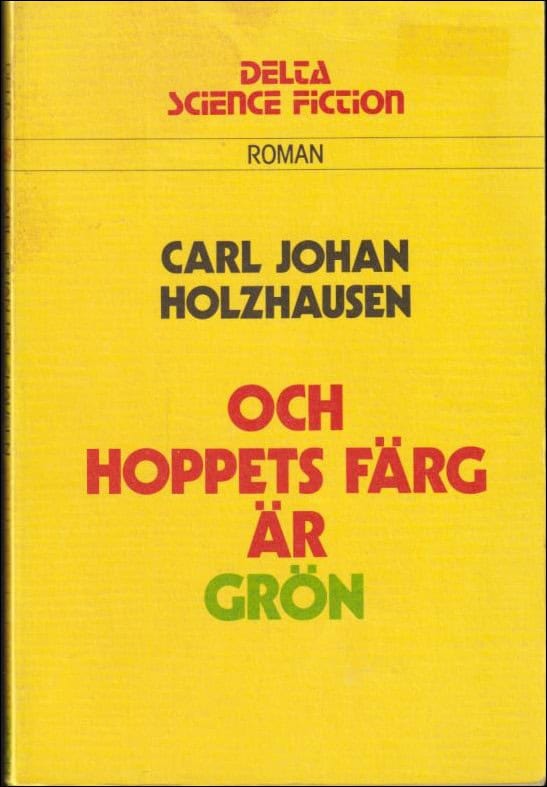 Carl Johan Holzhausen : Och hoppets färg är grön