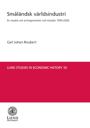 Carl Johan Roubert : Småländsk världsindustri