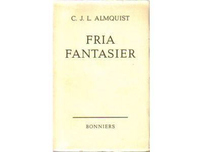 Carl Jonas Love Almquist : Fria fantasier. Palatset / Araminta May / Det går an