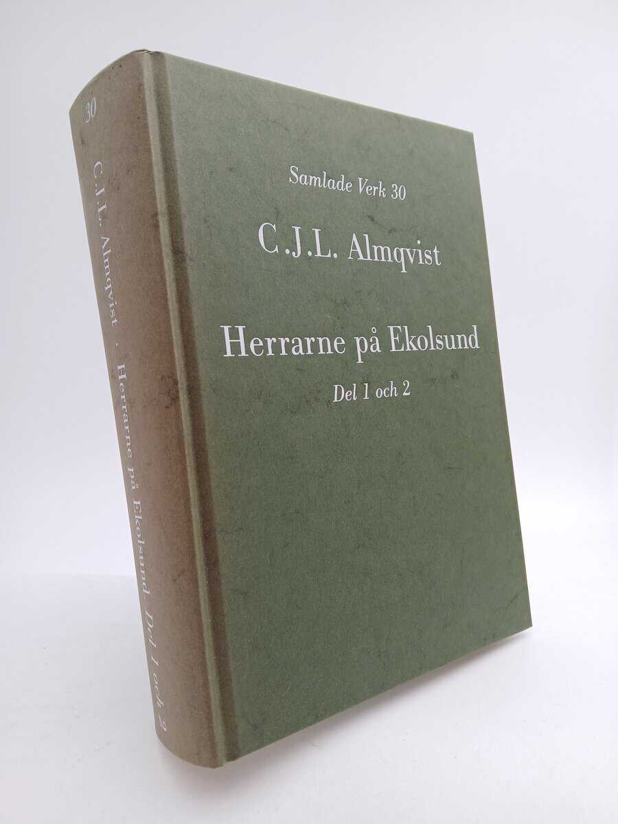 Carl Jonas Love Almqvist : Herrarne på Ekolsund, D. 1-2