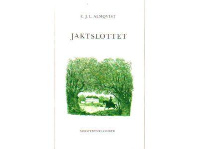 Carl Jonas Love Almqvist : Jaktslottet.  Romantisk berättelse ur närvarande tid
