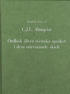 Carl Jonas Love Almqvist : Ordbok öfver svenska språket i dess närvarande skick