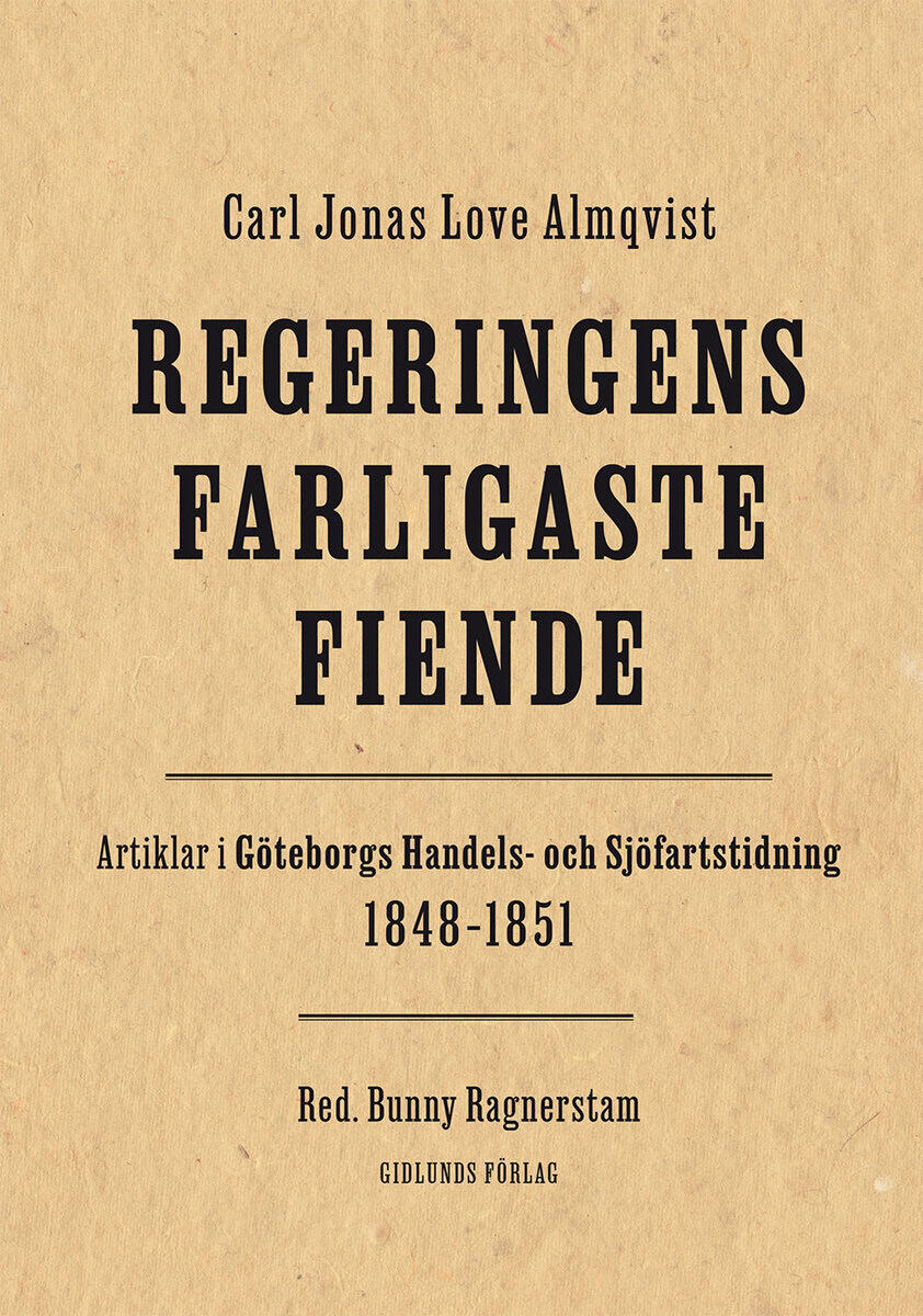 Carl Jonas Love Almqvist : Regeringens farligaste fiende