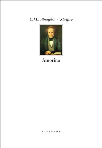 Carl Jonas Love Almqvist : Skrifter Amorina eller Historien om de fyra