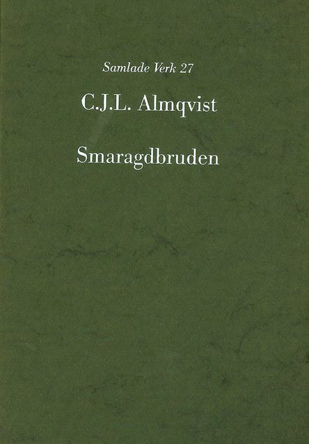Carl Jonas Love Almqvist : Smaragdbruden : följderna af ett rikt nordiskt arf