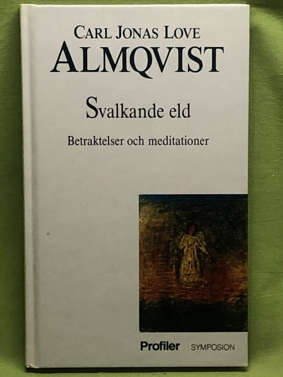 Carl Jonas Love Almqvist : Svalkande eld betraktelser och meditationer