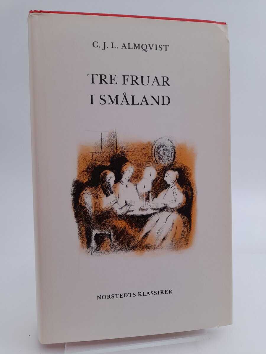 Carl Jonas Love Almqvist : Tre fruar i Småland