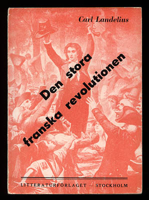 Carl Landelius : Den stora franska revolutionen