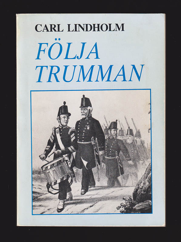 Carl Lindholm : Följa trumman och andra essäer