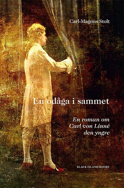 Carl-Magnus Stolt : En odåga i sammet : en roman om Carl von Linné den yngre