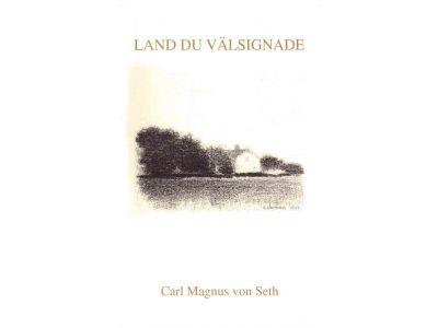 Carl Magnus von Seth : Land du välsignade