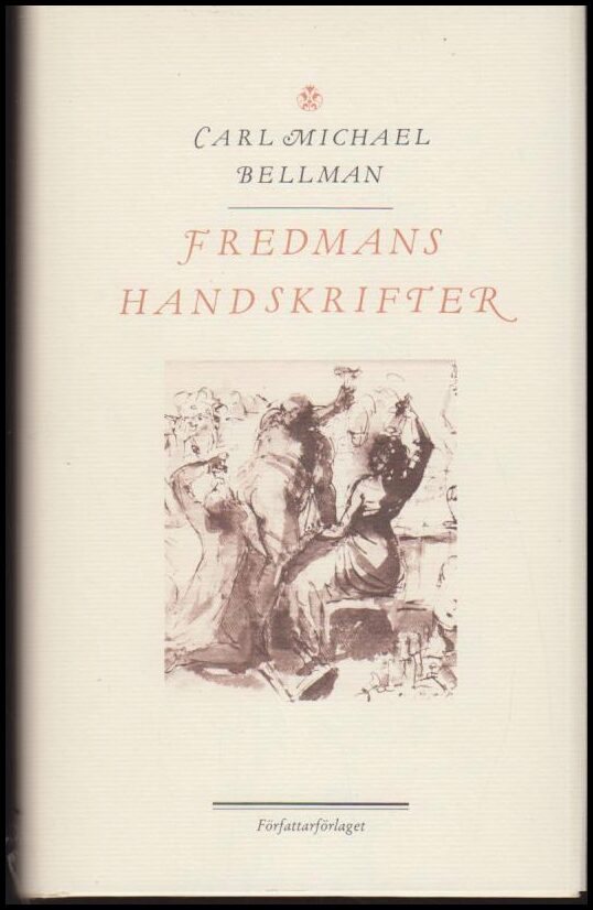 Carl  Michael Bellman : Fredmans handskrifter