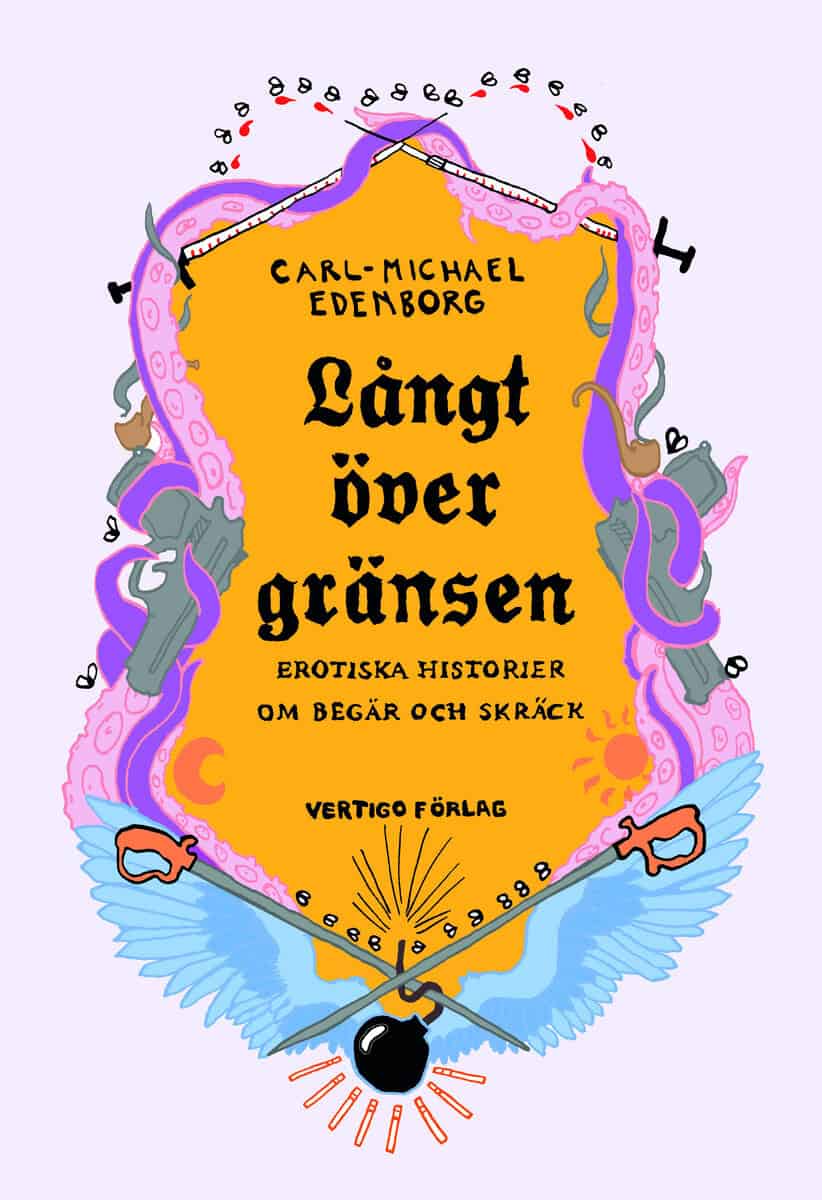 Carl-Michael Edenborg : Långt över gränsen  : erotiska historier om begär och skräck