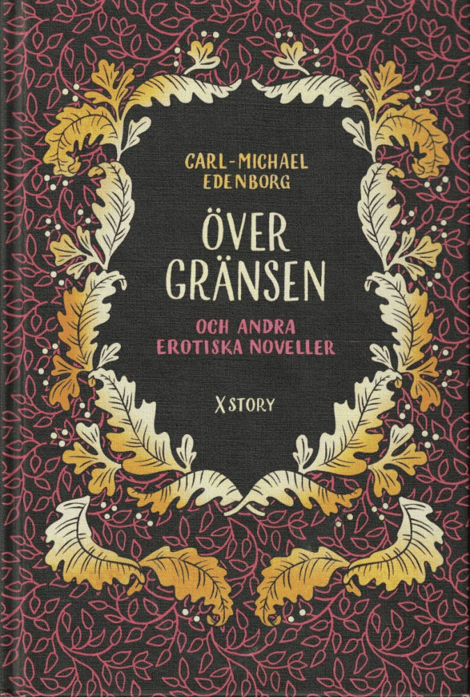 Carl-Michael Edenborg : Över gränsen och andra erotiska noveller