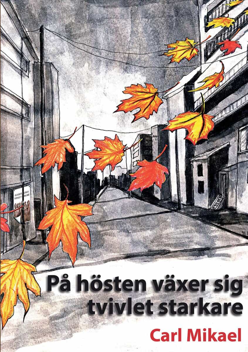 Carl Mikael : På hösten växer sig tvivlet starkare
