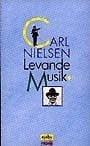 Carl Nielsen : Levande musik